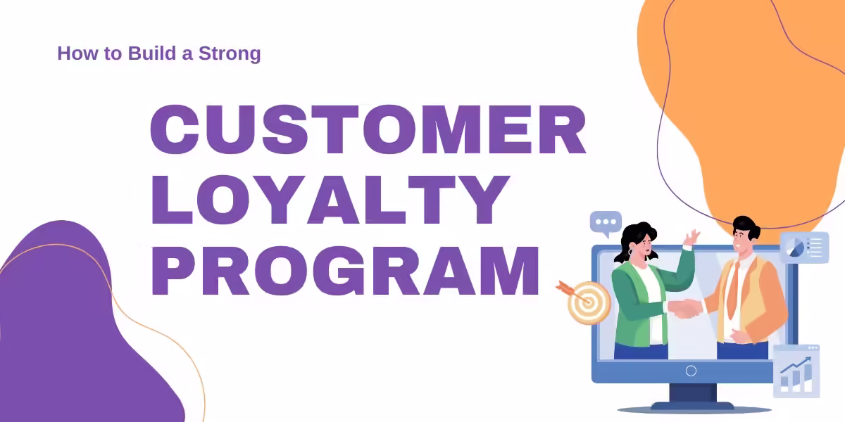How to Build a Strong Customer Loyalty Program
