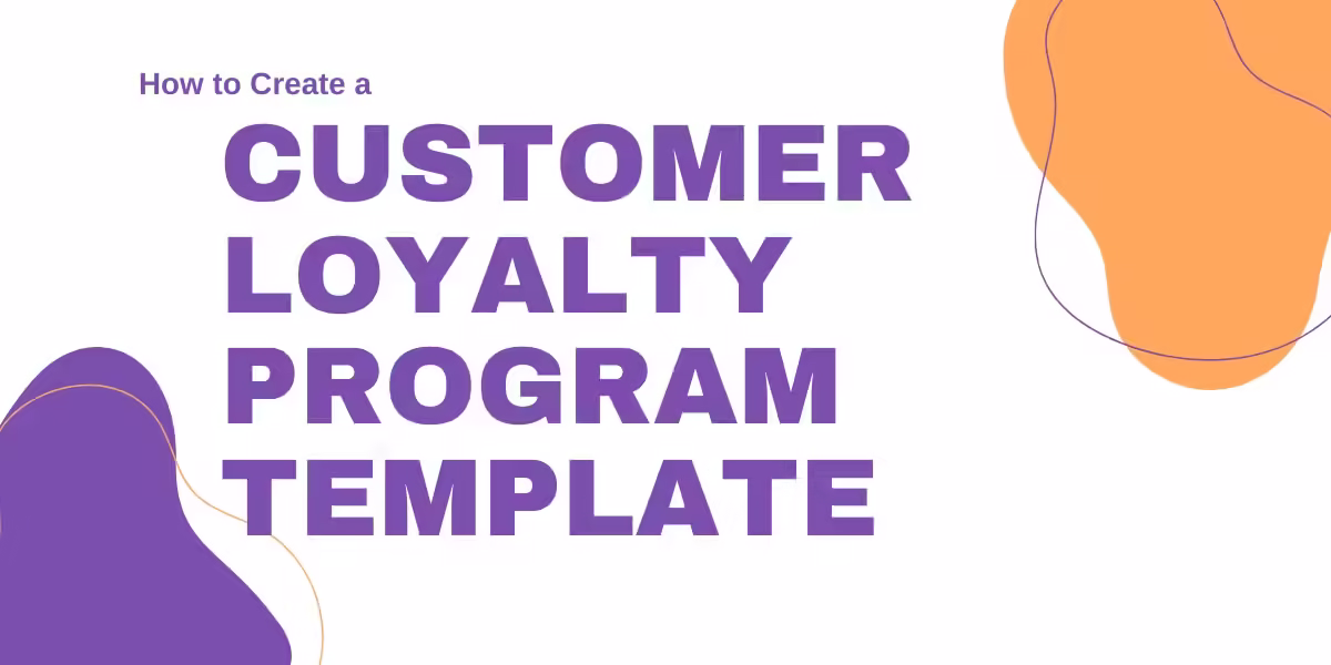 How to Create a Customer Loyalty Program Template